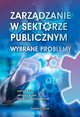 Zarzdzanie w sektorze publicznym. Wybrane problemy, Dominik Hryszkiewicz, Janusz Bryk