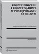 Koszty procesu i koszty sdowe w postpowaniu cywilnym, Magorzata Manowska, Anna Rafalska
