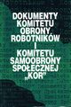 Dokumenty Komitetu Obrony Robotnikw i Komitetu Samoobrony Spoecznej 