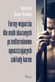 Formy wsparcia dla osb skazanych przedterminowo opuszczajcych zakady karne, Katarzyna Gucwa-Porbska