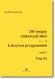 250 tysicy ciekawych sw. Leksykon przypomnie  Tom  V (Prog-T)), Jan Wawrzyczyk