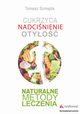 Cukrzyca Nadcinienie Otyo Naturalne metody leczenia, Tomasz Szmajda