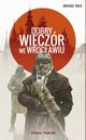 Dobry wieczr we Wrocawiu, Maciej Pawlak