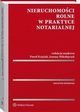 Nieruchomoci rolne w praktyce notarialnej, Joanna Mikoajczyk, Pawe Ksiak
