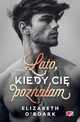 Lato, kiedy ci poznaam. Pewnego lata. Tom 1, Elizabeth O'roark