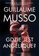 GDZIE JEST ANGLIQUE?, Guillaume Musso