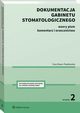 Dokumentacja gabinetu stomatologicznego. Wzory pism, komentarz i orzecznictwo, Ewa Mazur-Pawowska