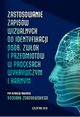 Zastosowanie zapisw wizualnych identyfikacji zwok i przedmiotw w procesach wykrywczym i karnym, 