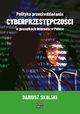 Polityka przeciwdziaania cyberprzestpczoci w pocztkach Internetu w Polsce, Dariusz Skalski