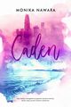 CADEN. Crazy Love. Tom 3, Monika Nawara