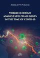 World Economy Against New Challenges in the Time of COVID-19, Zdzisaw W. Pulecki
