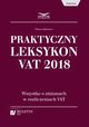 Praktyczny leksykon VAT 2018, Praca zbiorowa