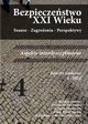 Bezpieczestwo XXI Wieku Szanse ? Zagroenia ? Perspektywy? Aspekty interdyscyplinarne, Opracowanie zbiorowe