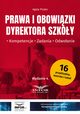 Prawa i obowizki dyrektora szkoy. Kompetencje, zadania, odwoanie wydanie 4, Agata Piszko