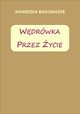 Wdrwka przez ycie, Agnieszka Biaomazur