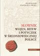 Sownik wojen, bitew i potyczek w redniowiecznej Polsce, Stanisaw A. Sroka, Piotr Bunar