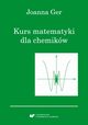 Kurs matematyki dla chemikw. Wydanie szste poprawione, Joanna Ger