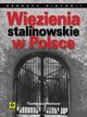 Wizienia stalinowskie w Polsce. System, codzienno, represje, Tadeusz Wolsza