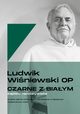 Czarne z biaym. Zapiski nieoczywiste, Ludwik Winiewski