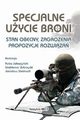 Specjalne uycie broni. Stan obecny, zagroenia, propozycje rozwiza, 