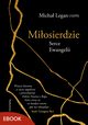 Miosierdzie Serce Ewangelii, Micha Legan
