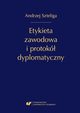 Etykieta zawodowa i protok dyplomatyczny. Wyd. 1. popr., Andrzej Szteliga