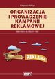 Organizacja i prowadzenie kampanii reklamowej. Kwalifikacja A.27. Tom I, Magorzata Paczyk