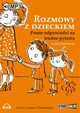 Rozmowy z dzieckiem. Proste odpowiedzi na trudne pytania, Justyna Korzeniewska