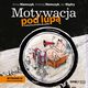Motywacja pod lup. Praktyczny poradnik dla szefw. Wydanie 3 rozszerzone, Anna Niemczyk, Andrzej Niemczyk
