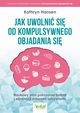 Jak uwolni si od kompulsywnego objadania si, Kathryn Hansen