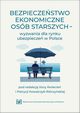 Bezpieczestwo ekonomiczne osb starszych ? wyzwania dla rynku ubezpiecze w Polsce, 