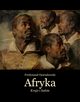 Afryka. Kraje i ludzie, Ferdynand Antoni Ossendowski