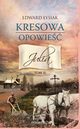 Kresowa opowie. Tom II: Julia, Edward ysiak