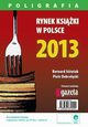 Rynek ksiki w Polsce 2013. Poligrafia, Bernard Jwiak, Piotr Dobrocki