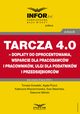 Tarcza 4.0 ? dopaty do oprocentowania, wsparcie dla pracodawcw i pracownikw, ulgi dla podatnikw i przedsibiorcw, Tomasz Kowalski, Agata Pinzu, Katarzyna Wojciechowska, Ewa Sawiska, Sawomir Biliski