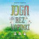 Joga bez napinki, Dorota Mrwka