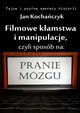 Filmowe kamstwa i manipulacje, Jan Kochaczyk