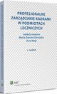 Profesjonalne zarzdzanie kadrami w podmiotach leczniczych, Ewa Mojs, Maria Danuta Gowacka