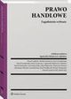 Prawo handlowe. Zagadnienia wybrane, Anna Moszyska, Jakub Jan Zity, Konrad Zacharzewski, Aleksandra Sikorska-Lewandowska, Renata Tanajewska, Micha Mariaski, Karol Szadkowski, Pawe Czaplicki, Ewa Lewandowska, Pawe Lewandowski, Micha Gornowicz, Sylwia azarewicz, Katarzyna Siemion, Maja