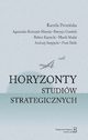 Horyzonty studiw strategicznych, Kamila Proniska, Agnieszka Bieczyk-Missala, Patrycja Grzebyk, Robert Kupiecki, Marek Madej, Piotr led