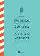 wiato na kracach wiata. May atlas latarni morskich, Jose Luis Gonzalez-Macias