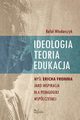Ideologia, teoria, edukacja, Rafa Wodarczyk
