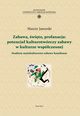 Zabawa, wito, profanacja: potencja kulturotwrczy zabawy w kulturze wspczesnej. Studium socjokulturowe zabawy komiksem, Marcin Jaworski