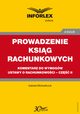 PROWADZENIE KSIG RACHUNKOWYCH komentarz do wymogw ustawy o rachunkowoci ? cz II, Izabele Motowilczuk