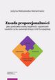 Zasada proporcjonalnoci jako podstawa oceny legalnoci ogranicze swobd rynku wewntrznego Unii Europejskiej, Justyna Maliszewska-Nienartowicz