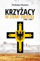 Krzyacy w Ziemi witej 1190-1291, Nicholas Morton