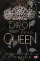 Drop Dead Queen. Uniwersytet Corium. Tom 2, C. Hallman