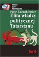 Elita wadzy politycznej Tatarstanu, Piotr Zuzankiewicz