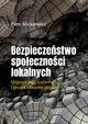 Bezpieczestwo spoecznoci lokalnych.Organizacja systemu i projektowanie dziaa., Piotr Mickiewicz