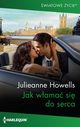 Jak wama si do serca, Julieanne Howells